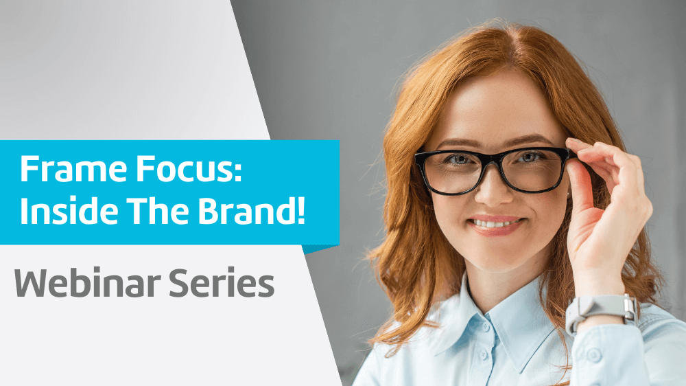 Frame Focus: Inside The Brand!
