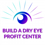 Build a Dry Eye Profit Center