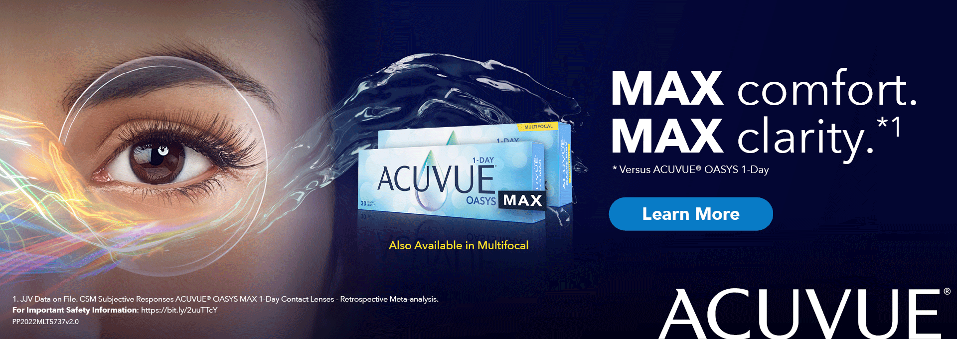 Acuvue - MAX comfort.
MAX clarity.